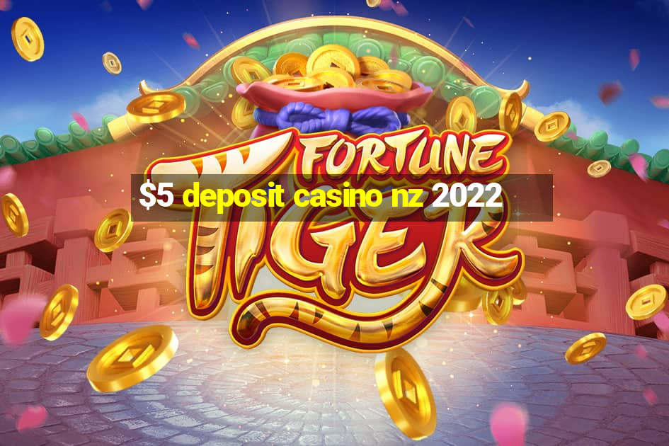 $5 deposit casino nz 2022