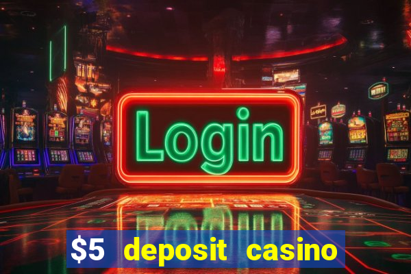 $5 deposit casino nz 2022