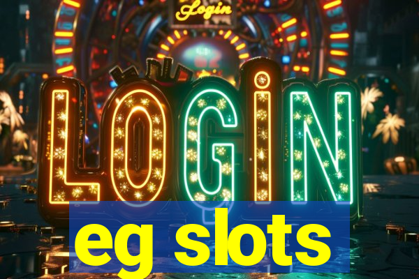 eg slots