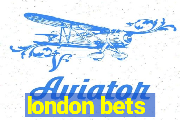 london bets