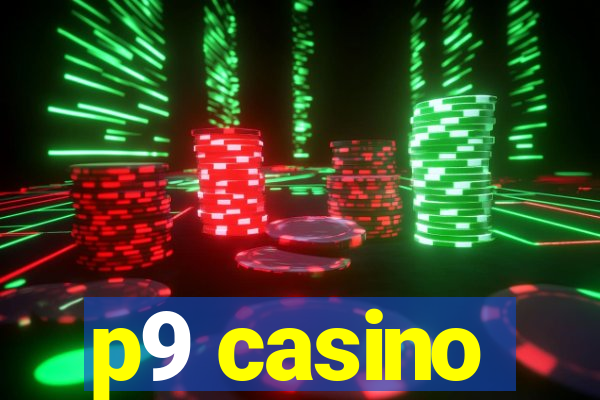 p9 casino