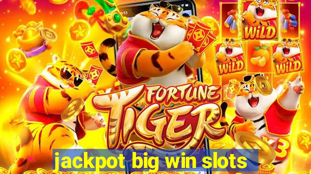 jackpot big win slots