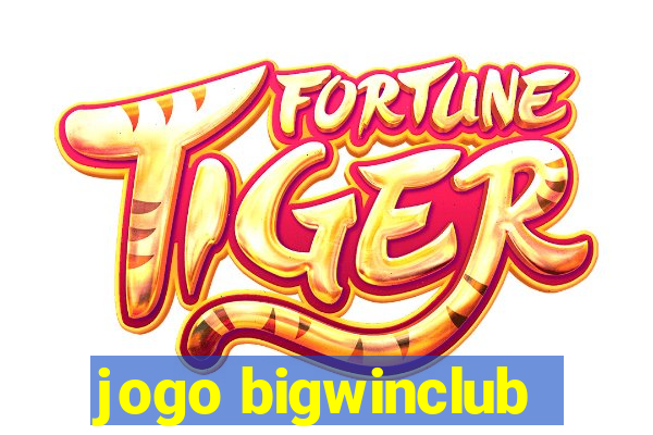 jogo bigwinclub