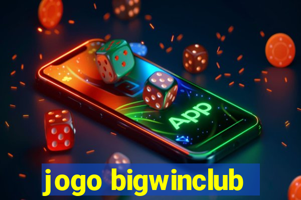 jogo bigwinclub