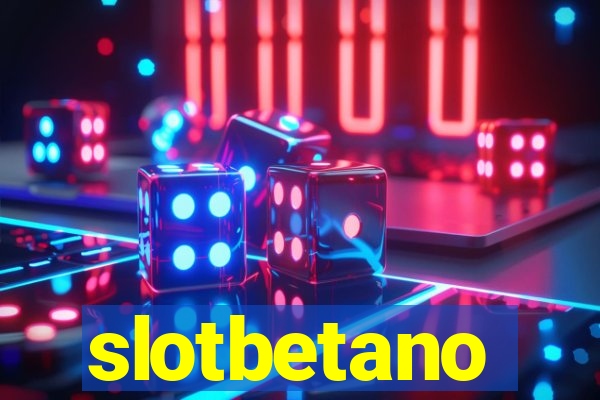 slotbetano