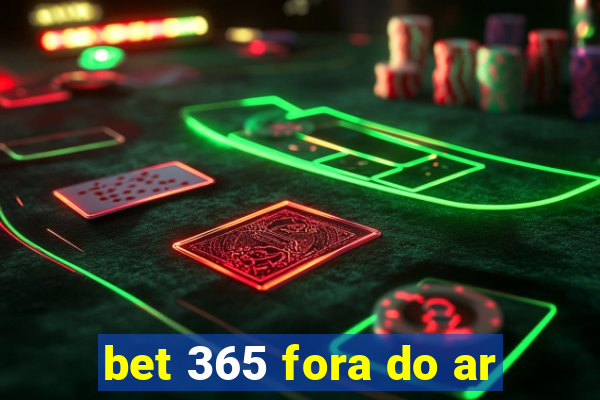 bet 365 fora do ar