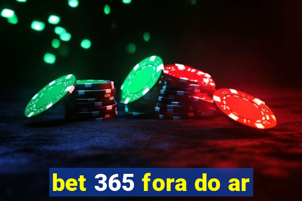 bet 365 fora do ar