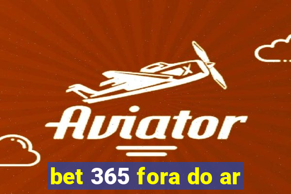 bet 365 fora do ar