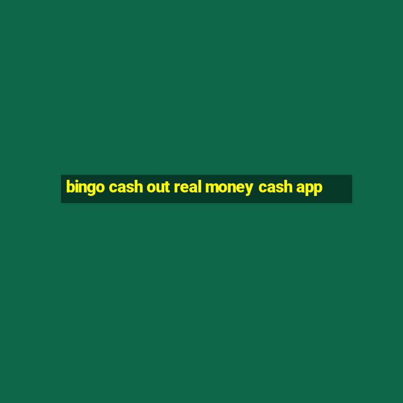 bingo cash out real money cash app