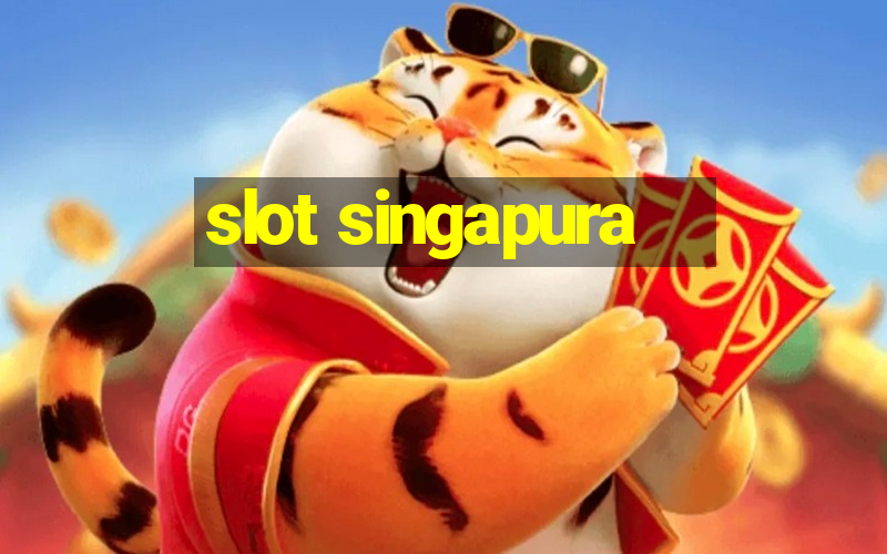 slot singapura