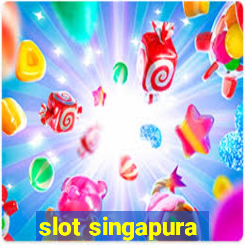 slot singapura