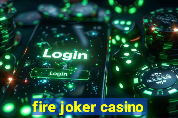 fire joker casino