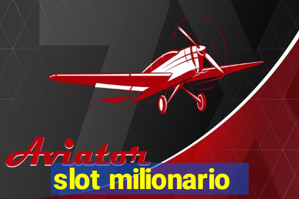 slot milionario