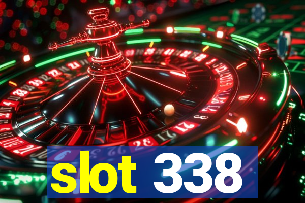 slot 338