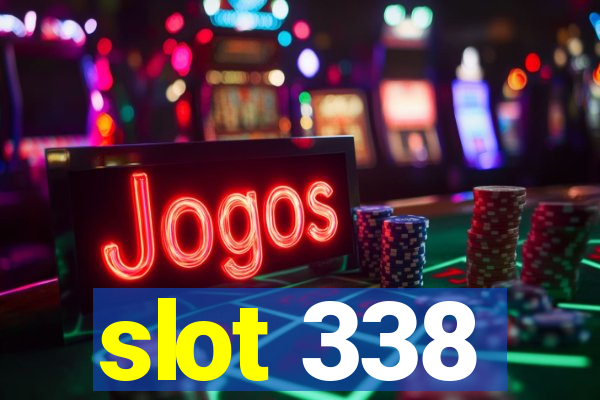 slot 338