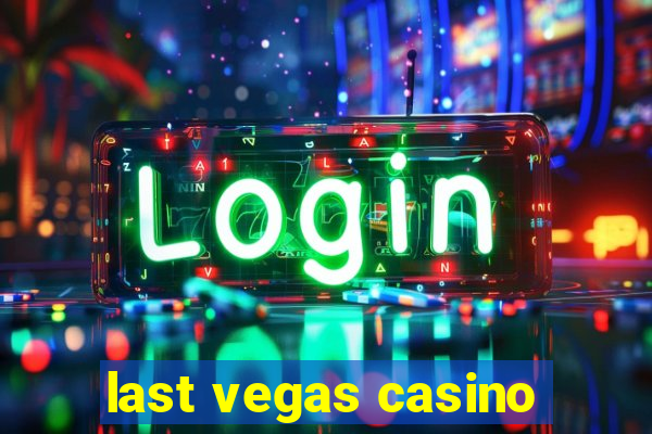 last vegas casino