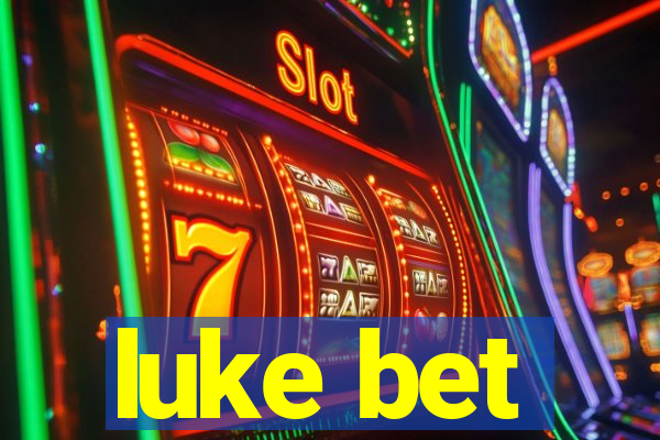 luke bet