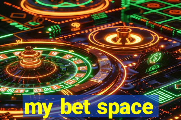 my bet space