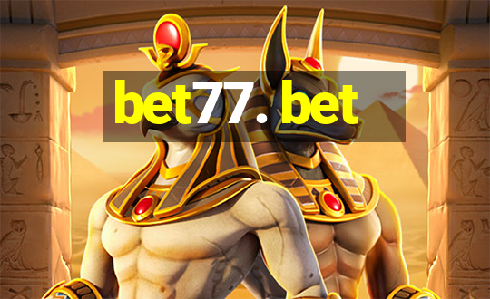 bet77. bet