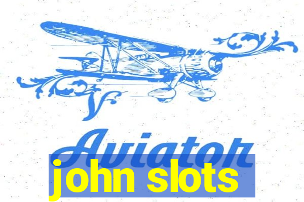 john slots