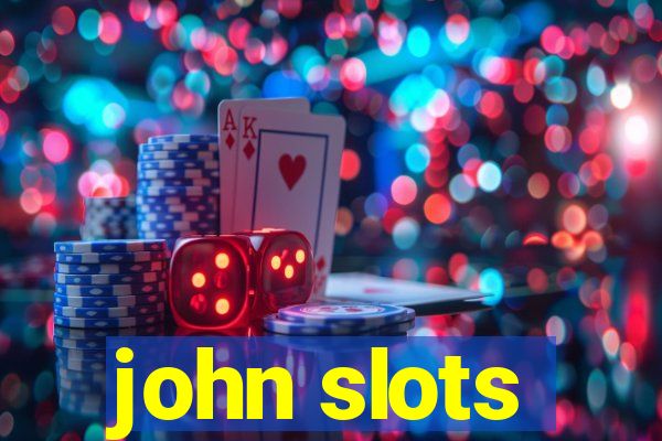 john slots