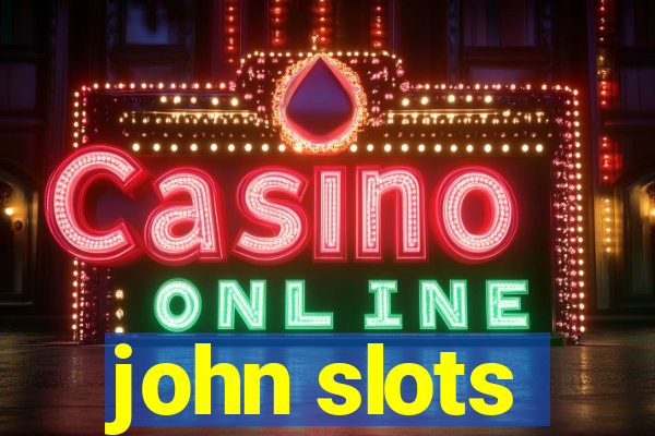 john slots