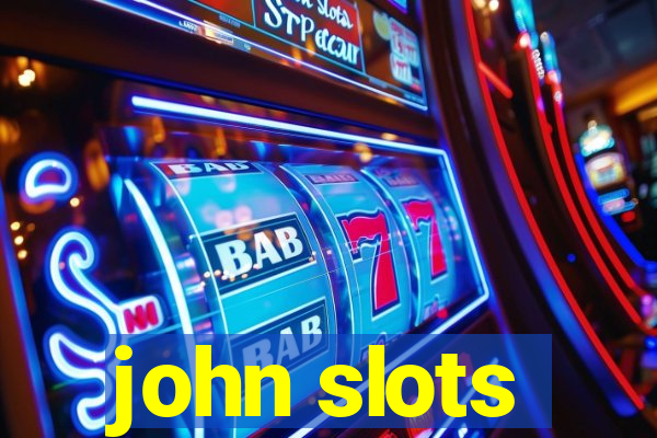 john slots