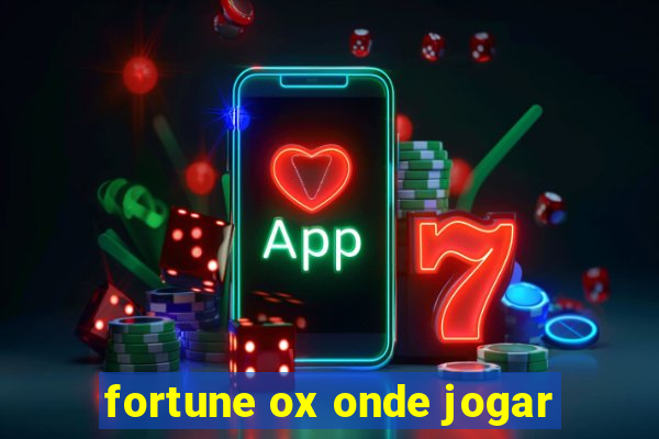 fortune ox onde jogar