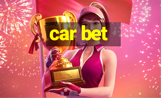 car bet