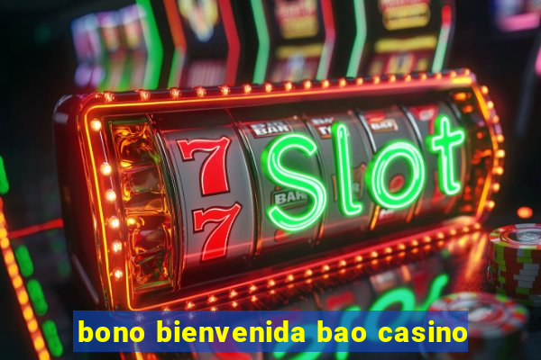 bono bienvenida bao casino