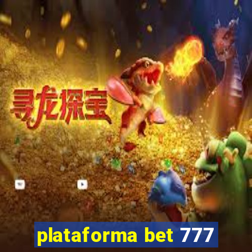 plataforma bet 777