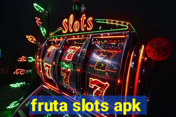 fruta slots apk