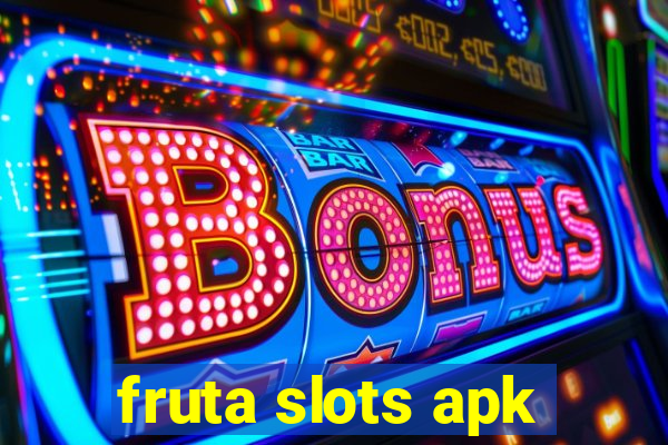 fruta slots apk