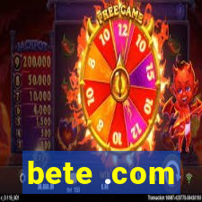 bete .com