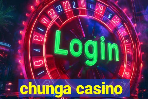 chunga casino