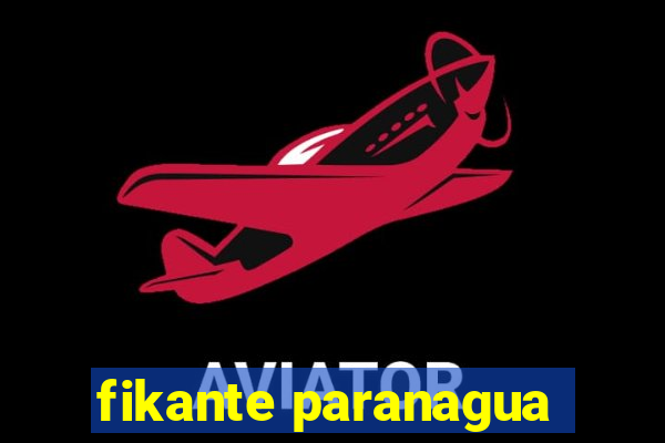 fikante paranagua