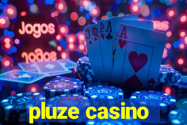 pluze casino