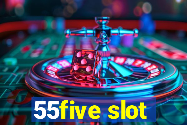 55five slot