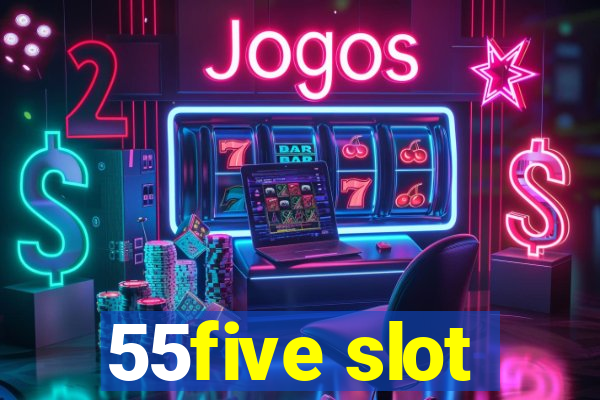 55five slot