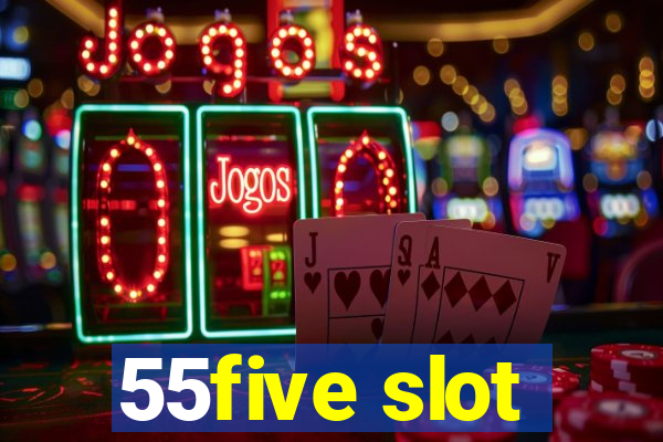 55five slot