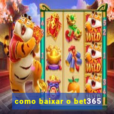 como baixar o bet365