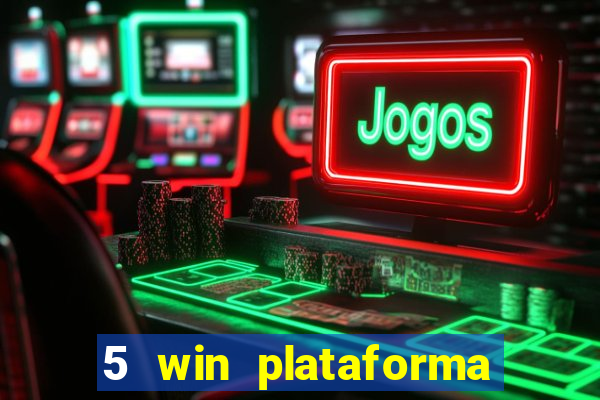 5 win plataforma de jogos