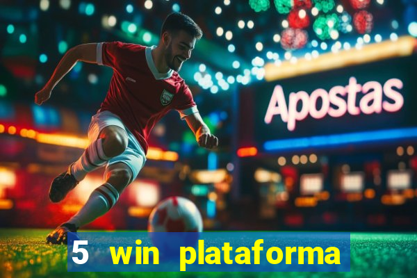 5 win plataforma de jogos