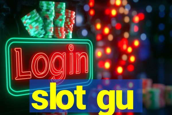 slot gu