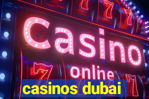 casinos dubai