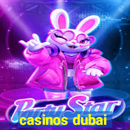 casinos dubai