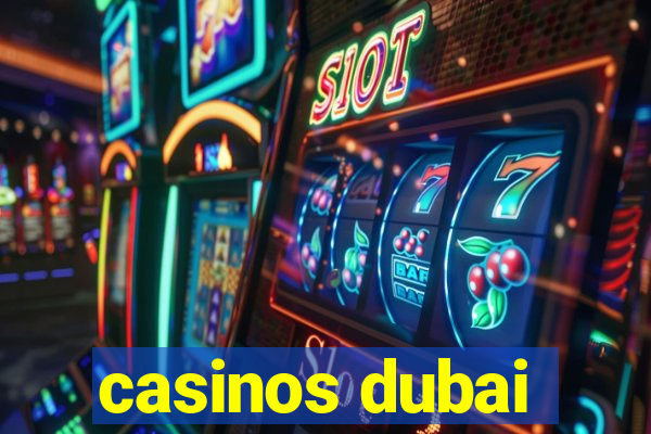 casinos dubai