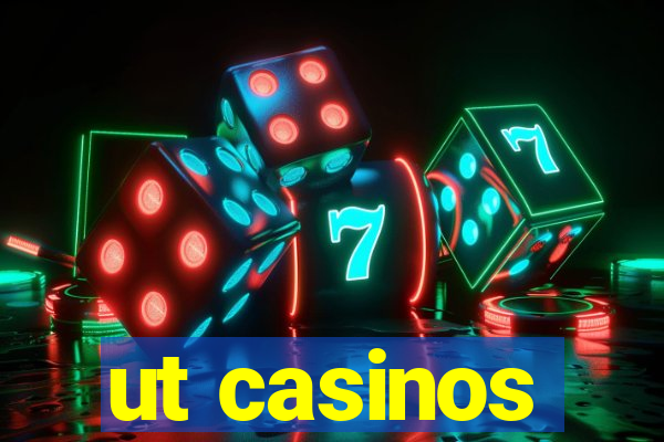 ut casinos