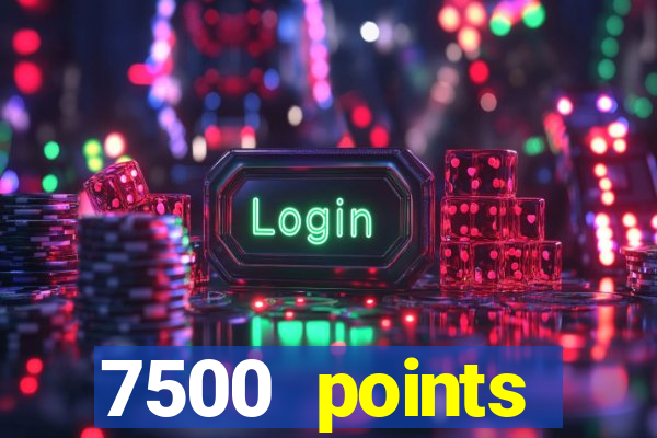 7500 points privilege casino