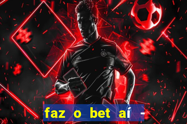 faz o bet aí - reclame aqui